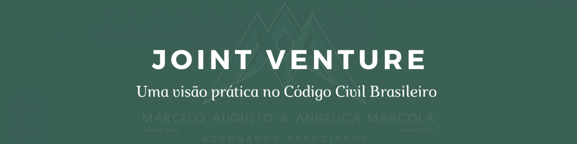 JOINT-VENTURE – Uma Visão Prática no Código Civil Brasileiro da Possibilidade para Constituição de Joint-Venture